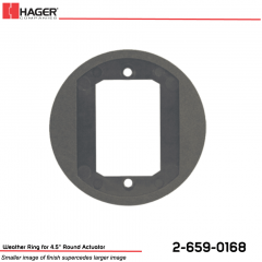 Hager Weather Ring for 4.5 in.Round Actuator Stock No 162706